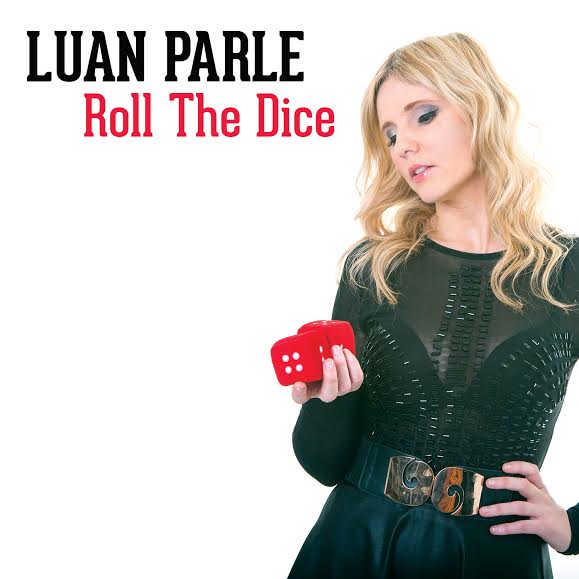 'Roll The Dice' single/video release & Tour Dates - LUAN PARLE LUAN PARLE - iTunes